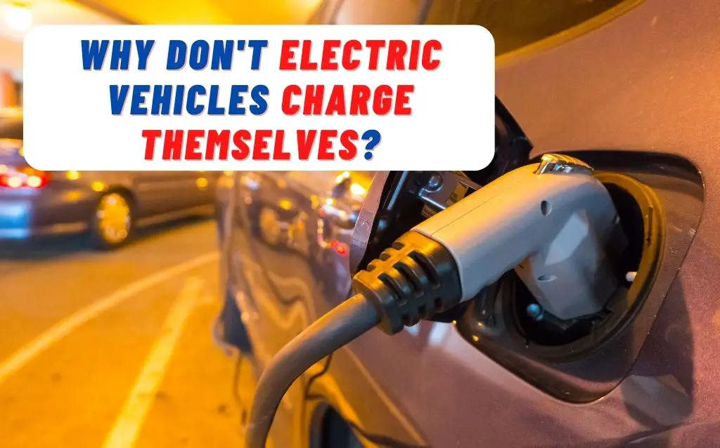 Why Don't Electric Vehicles Charge Themselves? EviUSA