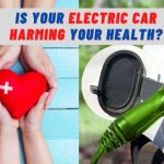 Are Electric Cars Dangerous To Your Health - featured image